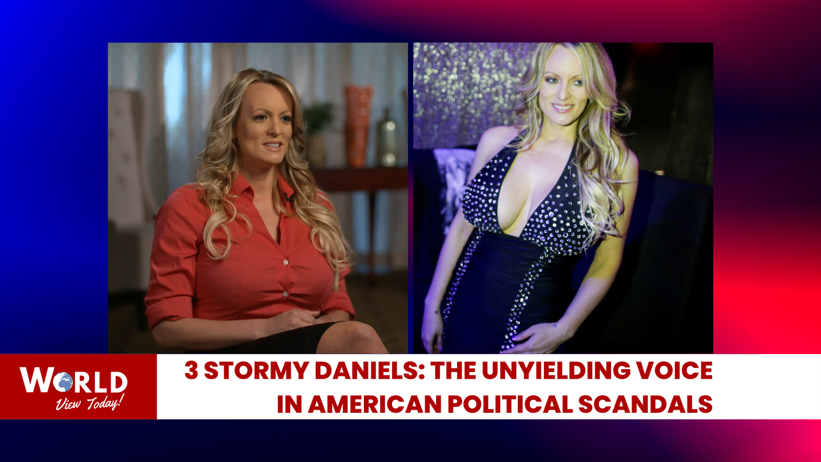 Stormy Daniels: The Woman at the Center of Political Storms