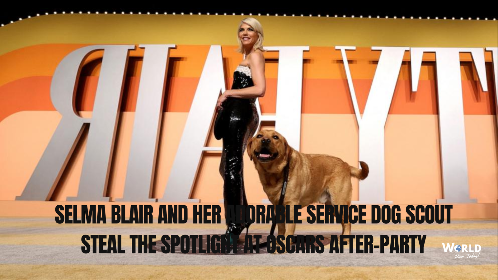 Selma Blair and Her Adorable Service Dog Scout Steal the Spotlight at Oscars After-Party